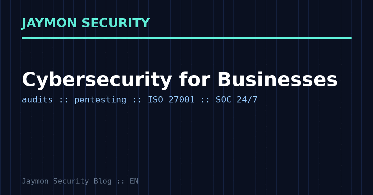 Cybersecurity for businesses - Jaymon Security