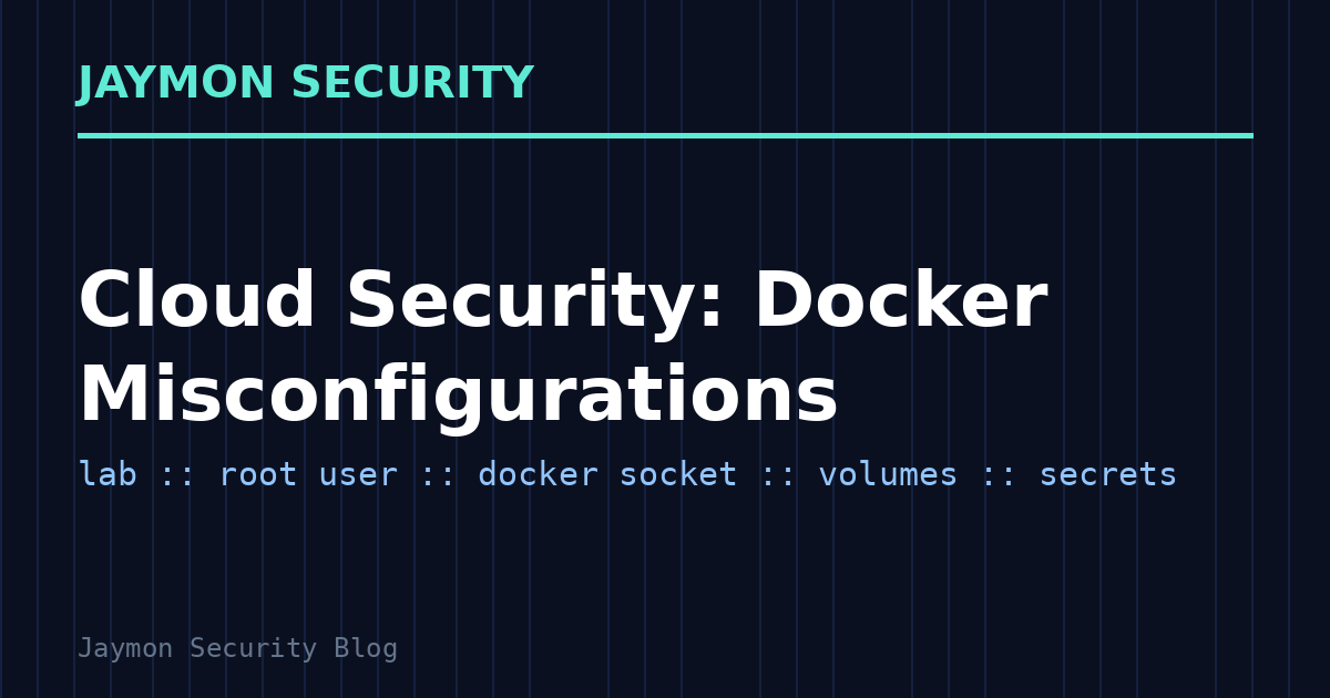 Cloud Security Docker Misconfigurations - Jaymon Security