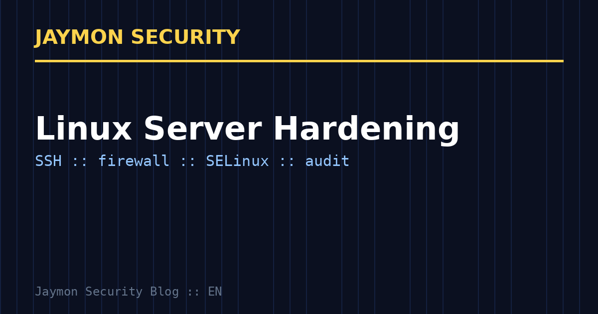 Linux server hardening: end-to-end checklist with SSH, UFW, fail2ban and SELinux