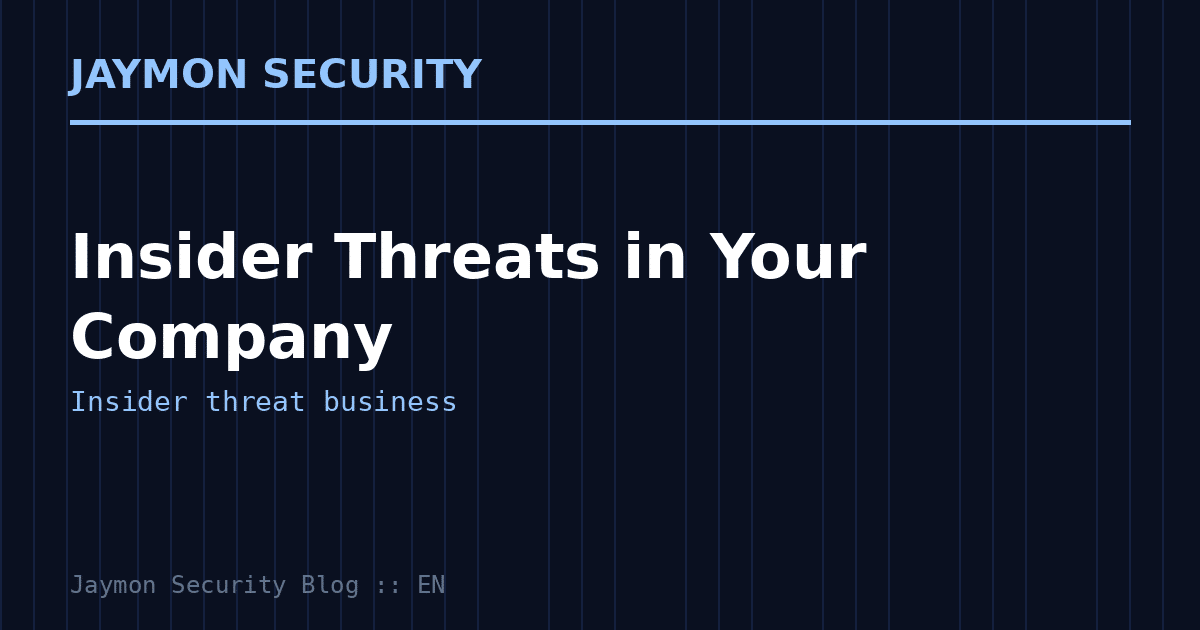 Insider threat business - Jaymon Security