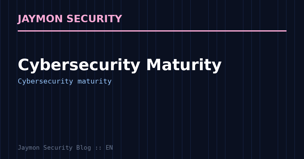 Cybersecurity maturity - Jaymon Security