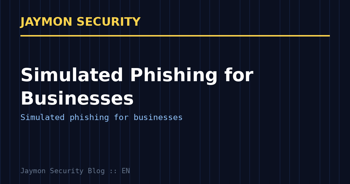 Simulated phishing for businesses - Jaymon Security